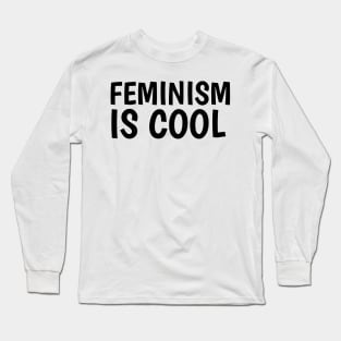 feminism is cool (white) Long Sleeve T-Shirt